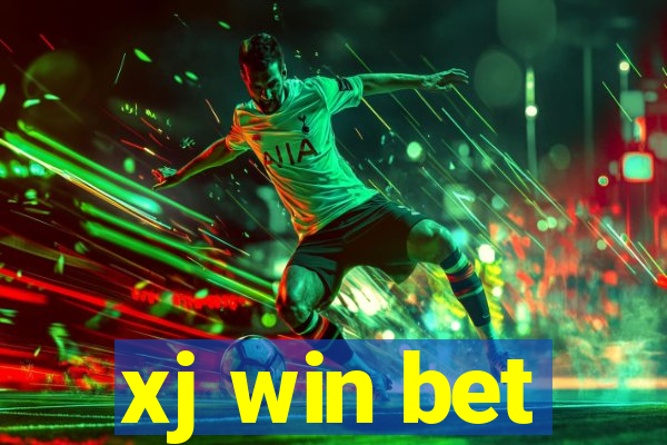 xj win bet